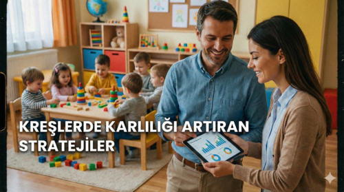 Kreş Karlılığı Artırma: Yönetmeliğe Uygun 5 Yasal Yol