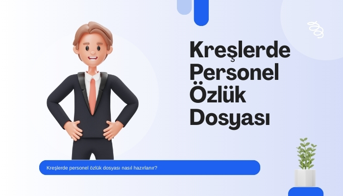 kreşlerde personel özlük dosyası nasıl hazırlanır 2026 yılı